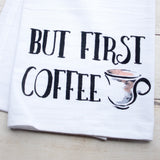 But First Coffee - premium tea towel