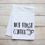 But First Coffee - premium tea towel
