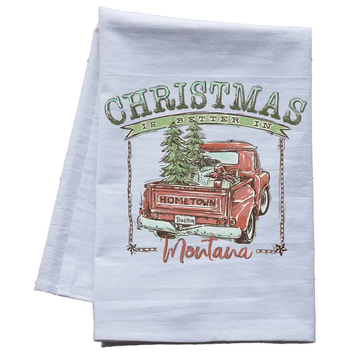 Christmas is Better in Montana Flour Sack Tea Towel - Red Design