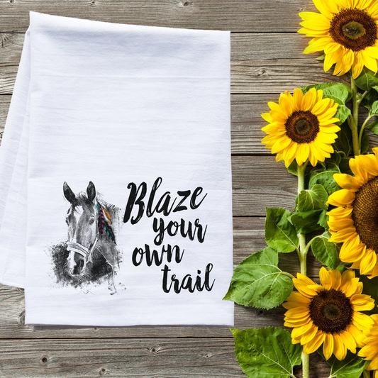 Blaze Your Own Trail Tea Towel Decorative Kitchen Towels Housewarming Gift