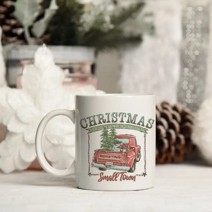 Christmas is Better in a Small Town White Ceramic Mug