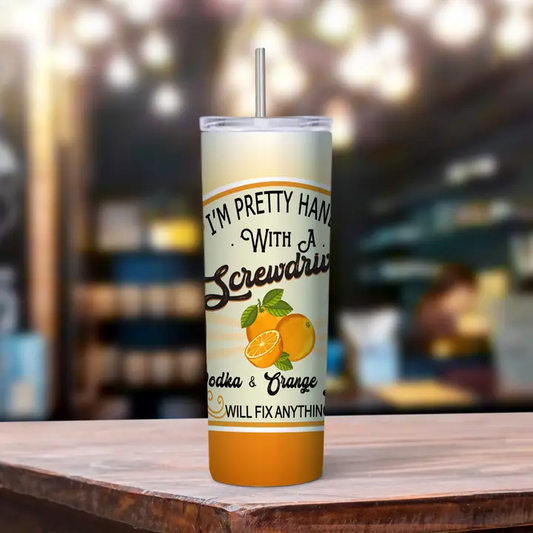 Good With a Screwdriver 20oz Skinny Tumbler – Fun and Durable Cocktail Drinkware