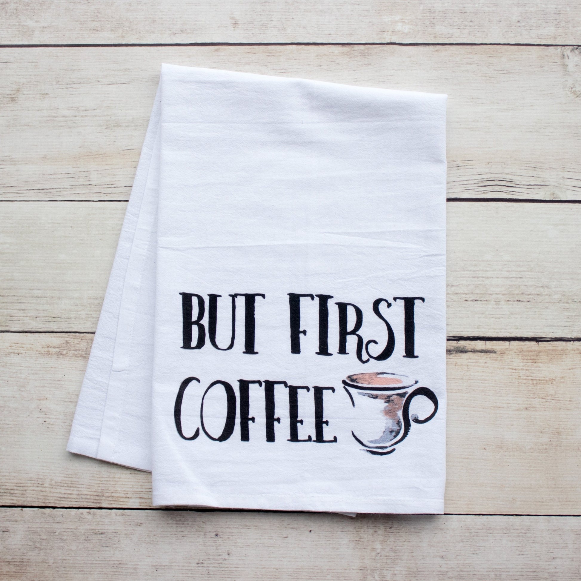 But First Coffee - premium tea towel