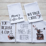 Complete Set of Coffee Tea Towels - mom's coffee bar, but first coffee, you deserve a cup, coffee makes life better, coffee grinder