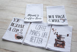 Complete Set of Coffee Tea Towels - mom's coffee bar, but first coffee, you deserve a cup, coffee makes life better, coffee grinder