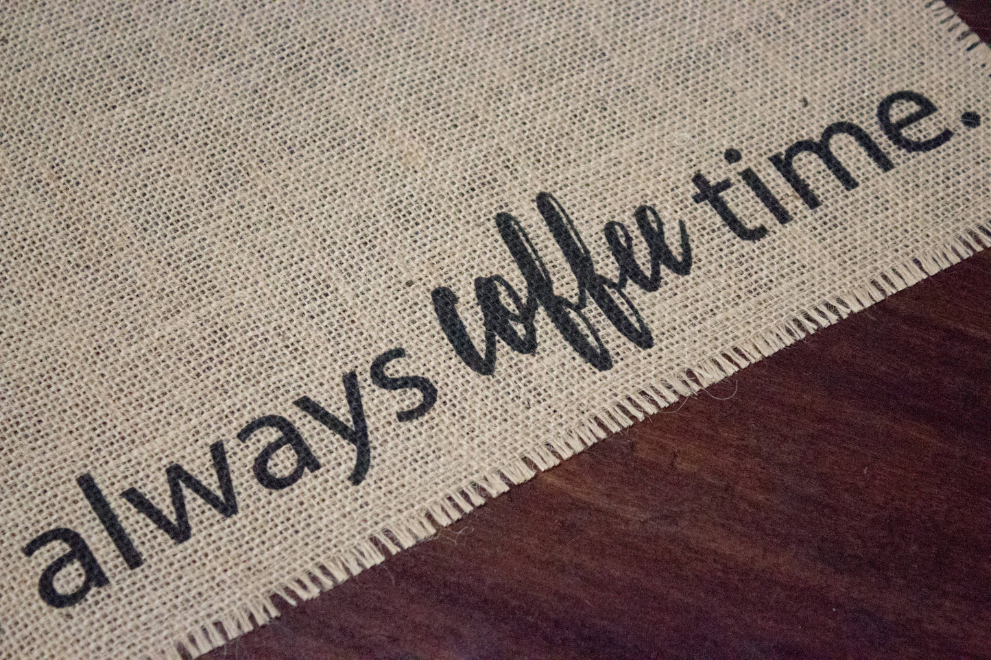 It's always coffee time placemat - burlap mat for your keurig coffee maker; a perfect gift for the coffee lover