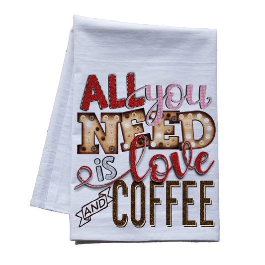 All You Need is Love and Coffee Tea Towel