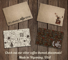 Load image into Gallery viewer, check out our other coffee themed placemats made in Wyoming, USA