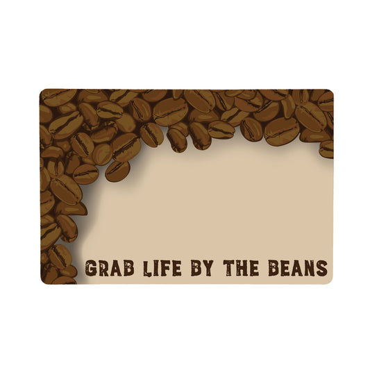 Grab Life by the Beans Coffee Mat