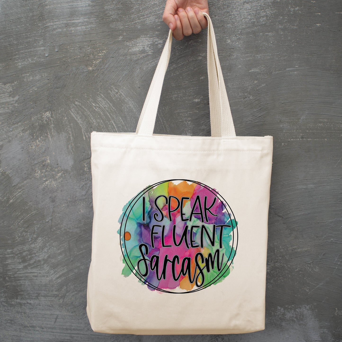 I Speak Fluent Sarcasm Tote Bag