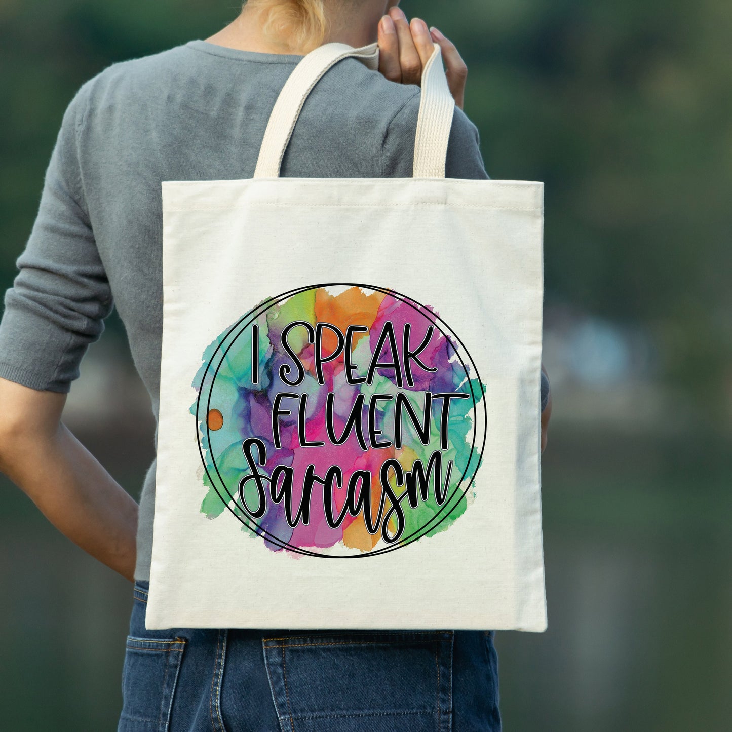 I Speak Fluent Sarcasm Tote Bag